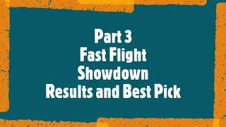 Part 3 Fast Flight Showdown Results ...and the Winner is!!!
