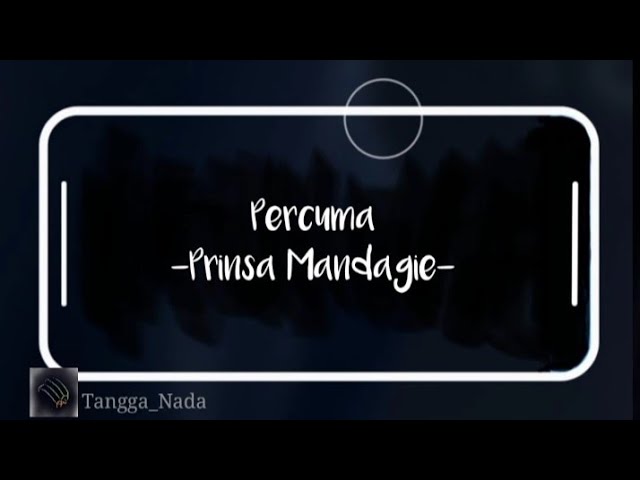Percuma ~ Prinsa Mandagie || Lirik Lagu Non-Official class=