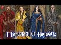 La storia dei quattro fondatori di Hogwarts