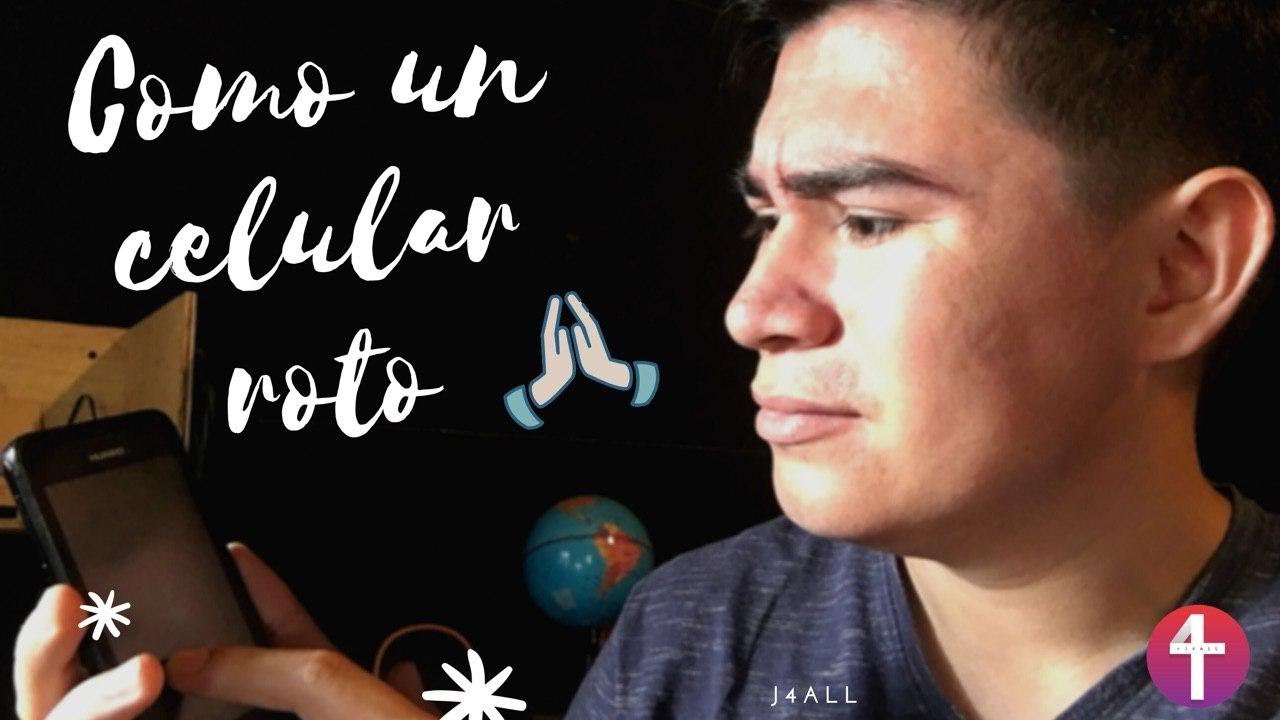 Como un celular roto - J4All Video #39 - YouTube