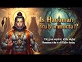 क्या हनुमान जी सच में अमर हैं?  आज भी जीवित महाबली का महा-रहस्य#fullvideo #history#hanumanji #hindi 