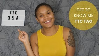 TTC TAG - Trying to conceive Baby#1 | Get to know Me Q&A