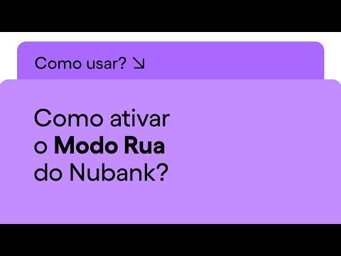 Modo Rua do Nubank: passo a passo para usar | Nu Apresenta