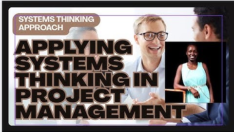 Applying Systems Thinking in Project Management: A PMP Guide 7th Edition Perspective