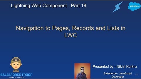 LWC Navigation to Pages, Records and Lists | Lightning Web Component Part 18