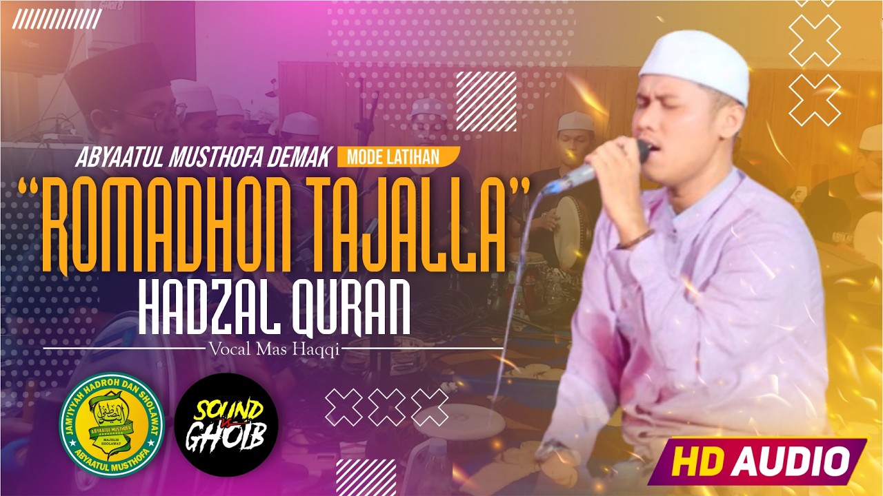 SPESIAL RAMADHAN !!! ROMADHONU TAJALLA X HADZAL QUR'AN || Hadroh Abyaatul Musthofa Demak
