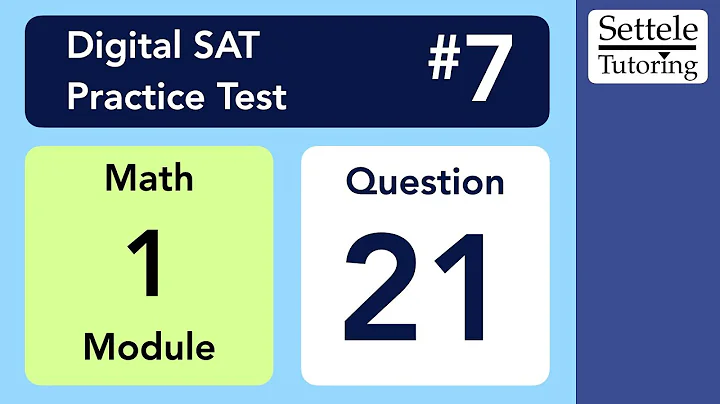 Digital SAT 7, Math Module 1, Question 21