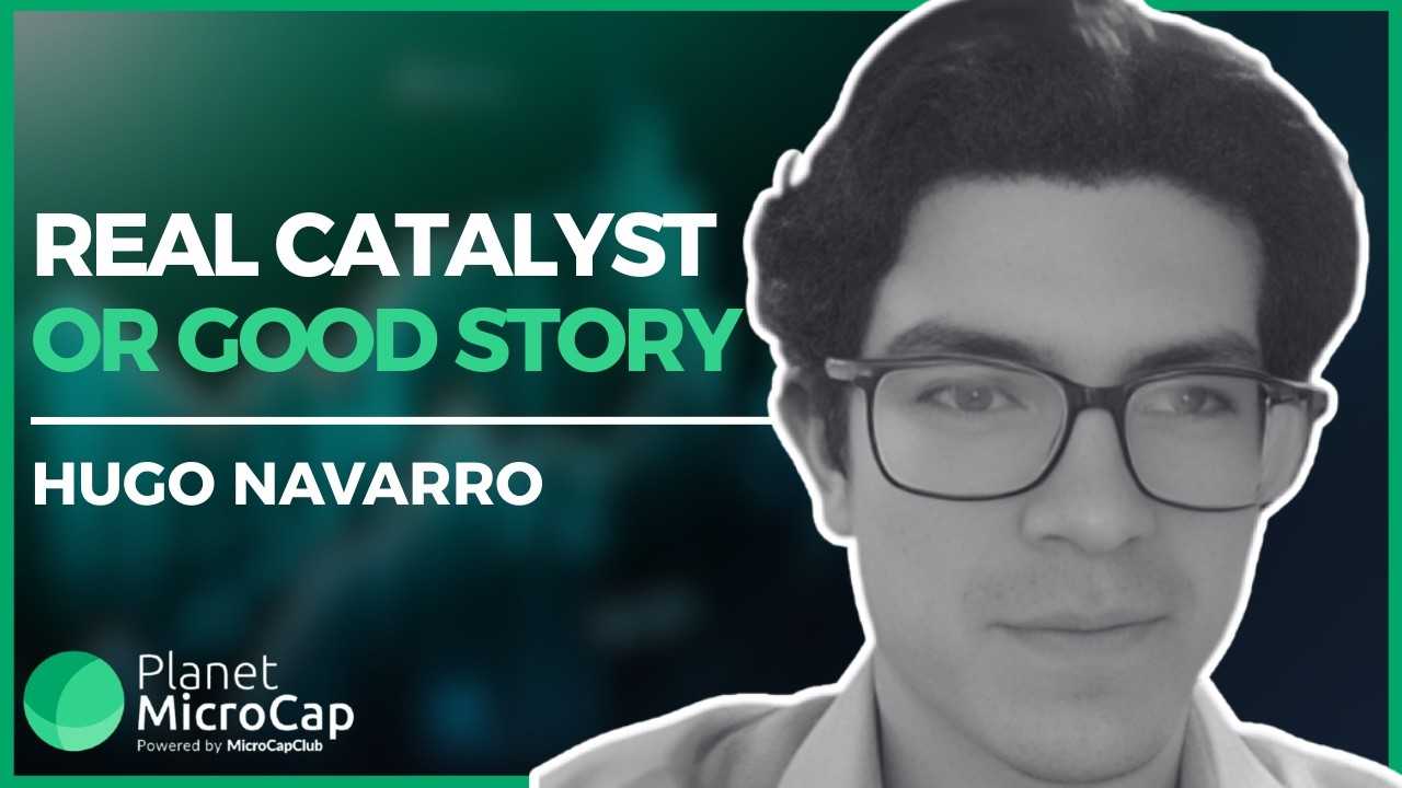 Real Catalyst Or Good Story with Hugo Navarro, Undervalued and Undercovered Newsletter