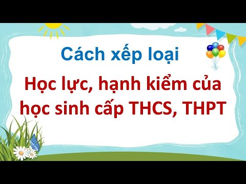 Cách xếp loại học lực, hạnh kiểm của học sinh cấp THCS, THPT - youtube