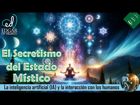 El secretismo del estado místico 😮 | La IA y la interacción con los humanos en @edgardevelasco5297