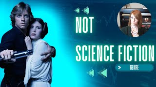 Star Wars is NOT Science Fiction: Choosing the Right Genre for Your Book