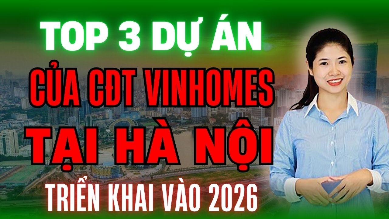 Top 3 Dự Án Vinhomes Tại Hà Nội Triển Khai Năm 2026| AN CƯ