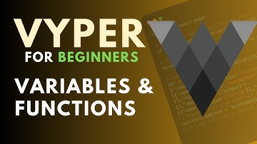 Vyper for Beginners Lesson 1 - Variables and Constructors