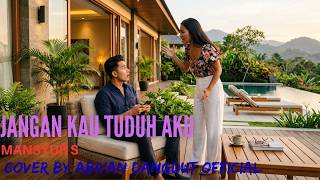JANGAN KAU TUDUH AKU | Cover Dangdut By Abiyan Dangdut  | Lagu Legendaris Mansyur S