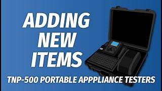 Adding New Items  - TnP-500 Portable Appliance Testers