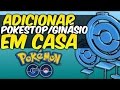 COMO ADICIONAR UM POKESTOP OU GINÁSIO EM SUA CASA OU REGIÃO