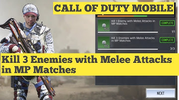 Kill 3 Enemies with Melee Attacks In MP Matches Call of Duty Mobile COD Mobile CODM
