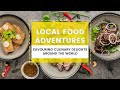 Local food adventures savouring culinary delights around the world