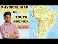 Complete Physical Map of South America 🌎 | Andes, Amazon Basin & More | आसान तरीके से