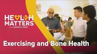 Health Matters with Dishen Kumar: Exercising and Bone Health