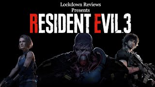 Lockdown Reviews. Resident Evil 3 remake Retrospective Review