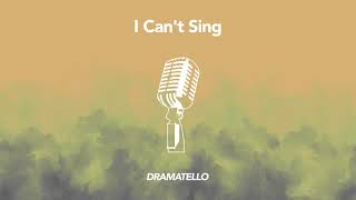 Dramatello - I Can't Sing (Official Audio)