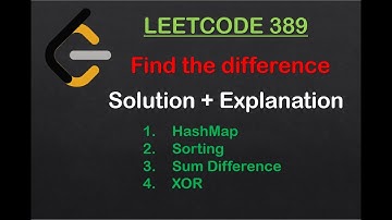 Leetcode 389 | Find the Difference | 4 Approaches