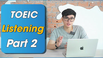 TỔNG HỢP CÁC DẠNG CÂU HỎI TOEIC LISTENING