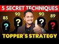 5 SECRET Hacks to Score 90/90 -  TOPPER’S Don't Want You To Know This!