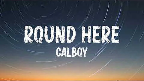 Calboy- Round Here (Lyrics)