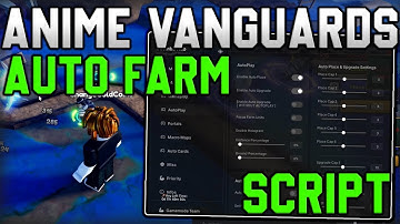 [🎉UPDATE 9🎉] Anime Vanguards OP Script Auto Farm, Auto Place & Upgrade (Roblox 2025)