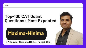 Maxima - Minima || Top 100 CAT Quant Questions : Most Expected || CAT 2021