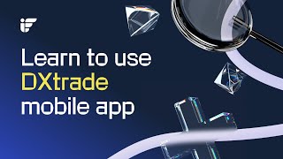 Learn to use DXtrade mobile app screenshot 2
