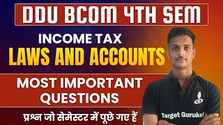 Important Questions Of Income Tax Law And Accounts | BCom 4th Semester Exam 2024 | DDU, MGKVP, DBRAU