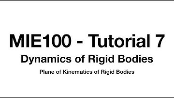 MIE100 - Tutorial 7: Dynamics of Rigid Bodies
