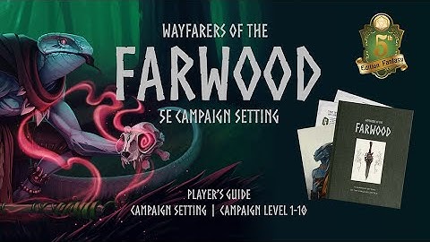 OFFICIAL TRAILER Wayfarers of the Farwood 5E Campaign Setting