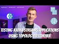 Testing Kafka Streams applications using TopologyTestDriver | #LiveStreams S01E04