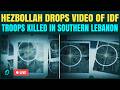Hezbollah KILLS 4 IDF Troops LIVE | Hezbollah MOCKS Israel, RELEASES SHOCKING Video