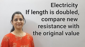 Class 10th Physics Electricity A piece of wire is redrawn by pulling it until its length is doubled