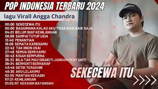 Download Lagu LAGU VIRAL ANGGA CANDRA SEKECEWA ITU - FULL ALBUM TERBARU ANGGA CHANDRA MP3