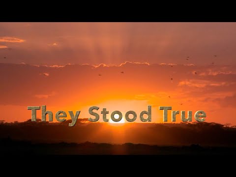 They Stood True