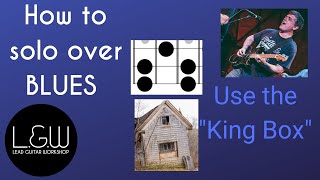 How to solo over Blues, use the King Box and sound like a King on Guitar