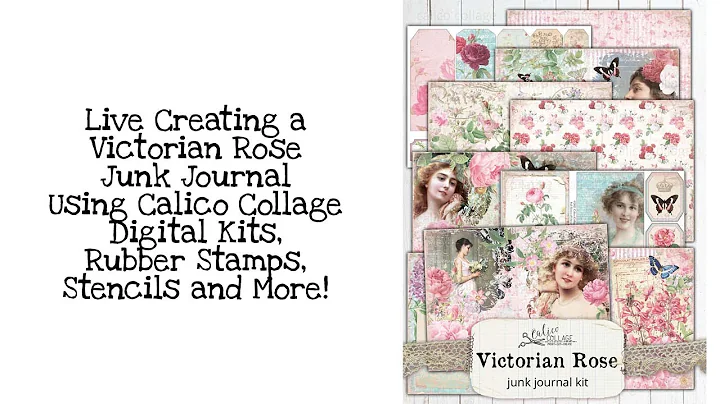 Live Creating a Victorian Rose Junk Journal