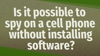 Is it possible to spy on a cell phone without installing software? screenshot 5