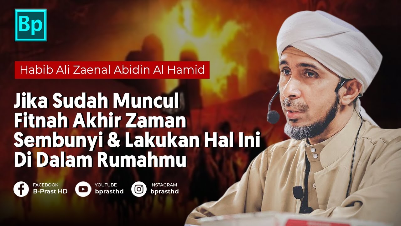 JIka Muncul Fitnah Akhir Zaman, Sembuny dan Buat Ini Di Rumahmu | Habib Ali Zaenal Abidin Al Hamid