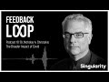 Feedback Loop Ep.10 - Nicholas Christakis & the Impacts of Covid | Singularity University