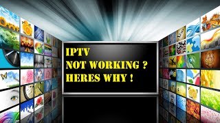 IPTV not working ? Here is whats going on Today !