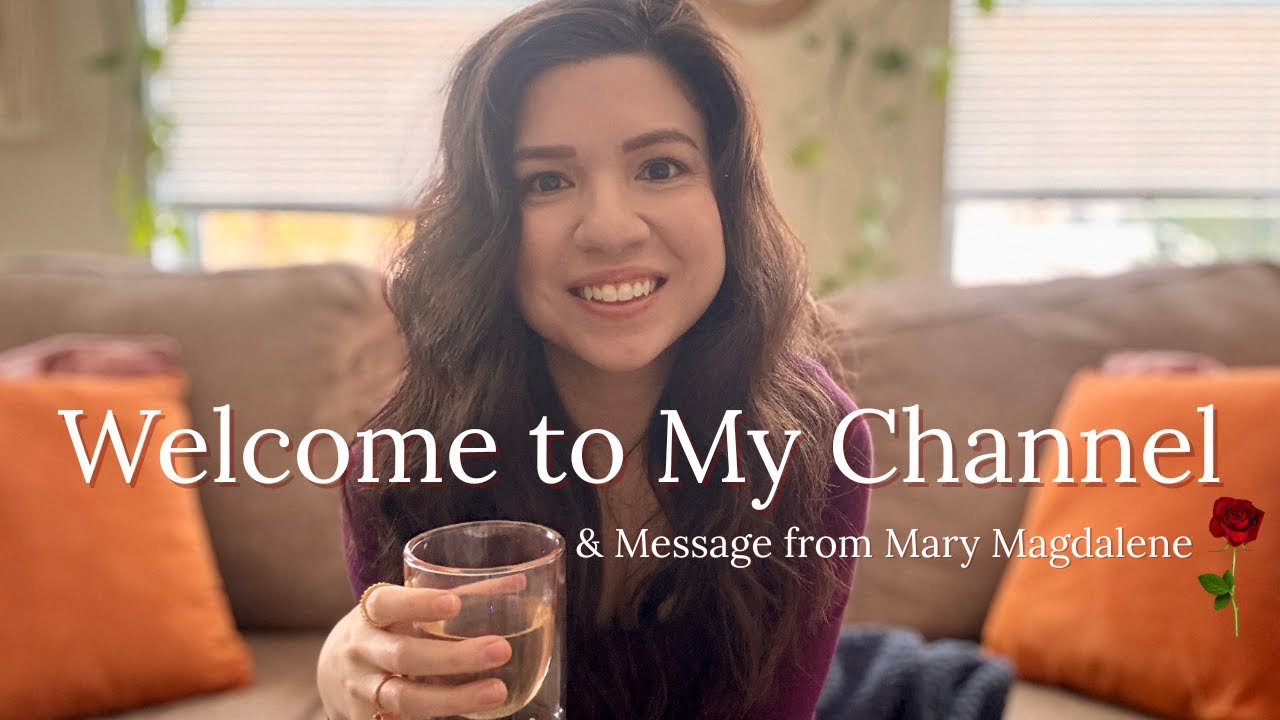 Welcome to My Channel & Message from Mary Magdalene 🌹