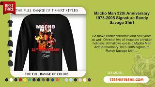 Macho Man 32th Anniversary 1973-2005 Signature Randy Savage Shirt
