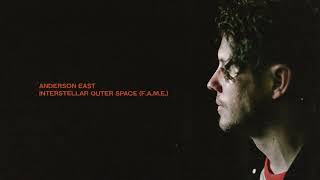 Anderson East - Interstellar Outer Space (F.A.M.E.)